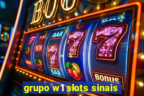 grupo w1 slots sinais